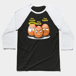 The Good, The Bad, The Eggly Baseball T-Shirt